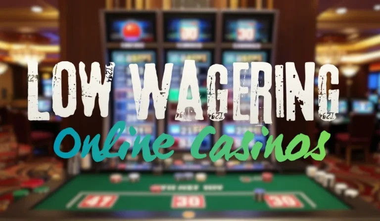 Low Wagering Online Casinos