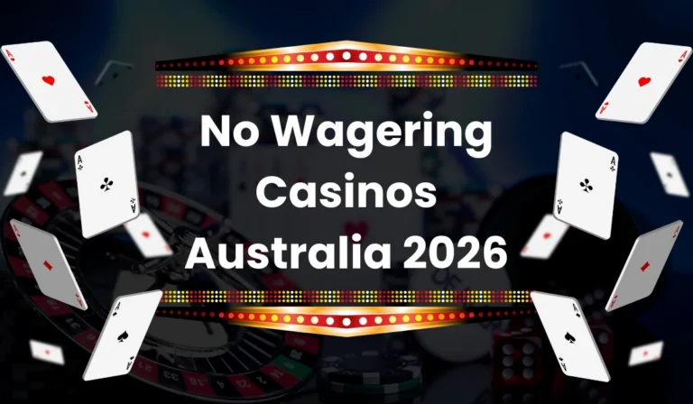 No Wagering Casinos Australia 2026